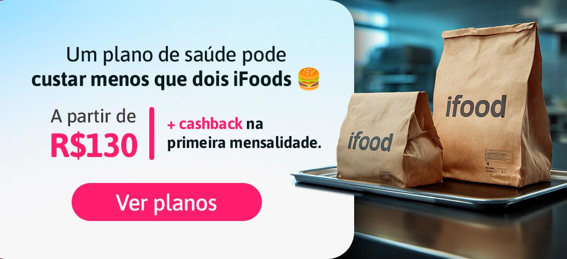Um plano de saúde pode custar menos que dois IFoods - a partir de R$130 mais cashback na primeira mensalidade.